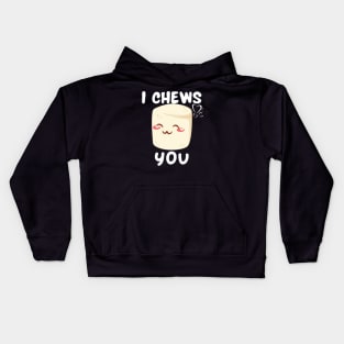 I Chews You Cute Kids Hoodie